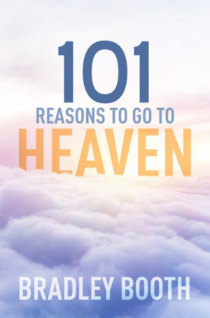 101 Reasons to Go to Heaven